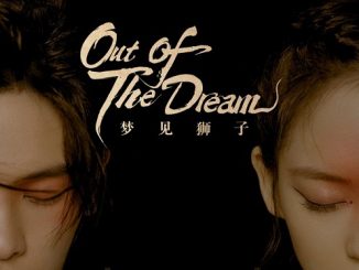 Download Drama China Out of the Dream Subtitle Indonesia